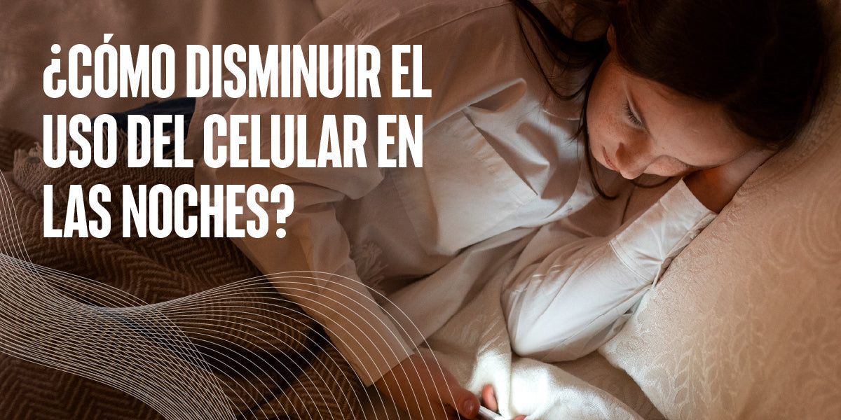 Cómo Disminuir el Uso del Celular en las Noches